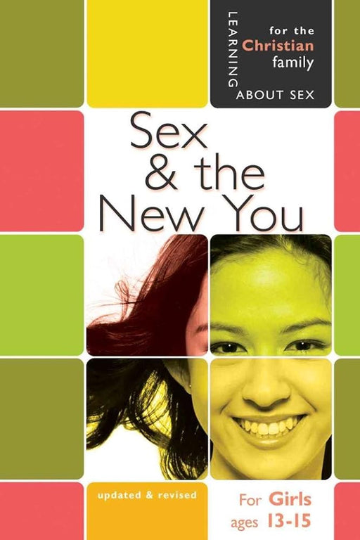 Sex & the New You: for Young Women Ages 13 - 15 (Learning About Sex Series for Girls) cover image