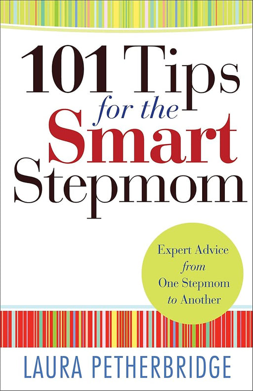 101 Tips for the Smart Stepmom: Expert Advice From One Stepmom to Another cover image