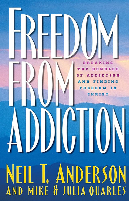 Freedom from Addiction: Breaking the Bondage of Addiction and Finding Freedom in Christ cover image