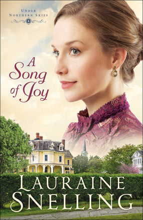A SONG OF JOY (UNDER NORTHERN SKIES #4) - LAURAINE SNELLING
