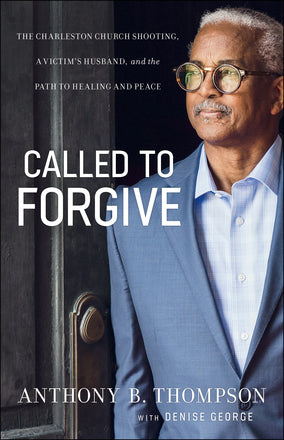 Called to Forgive - Anthony Thompson