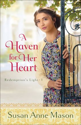 A Haven for Her Heart (Redemption's Light #1), Susan Anne Mason