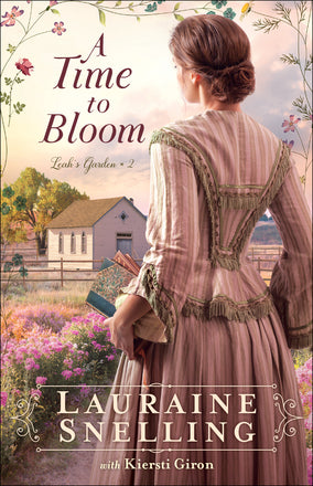 A TIME TO BLOOM (LEAH'S GARDEN) - LAURAINE SNELLING