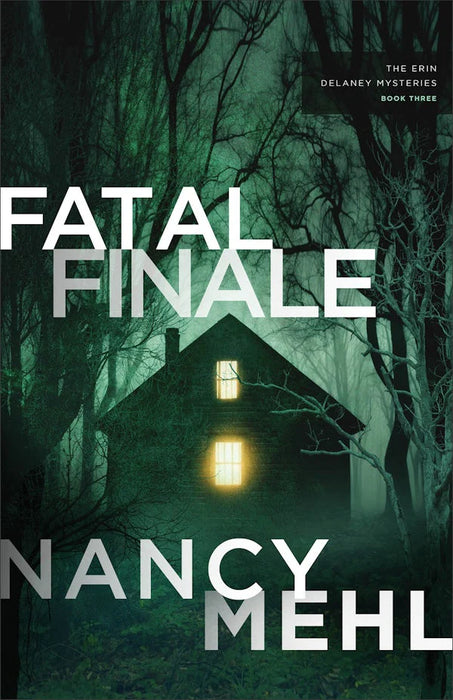 Fatal Finale (The Erin Delaney Mysteries #3) - Nancy Mehl