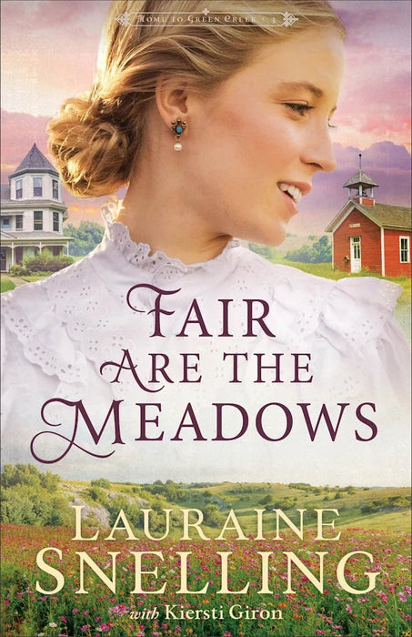 Fair Are the Meadows (Home to Green Creek #3) - Lauraine Snelling and Kiersti Giron