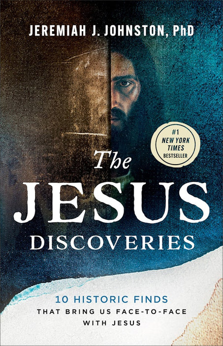 The Jesus Discoveries: 10 Historic Finds That Bring Us Face-to-Face with Jesus - Jeremiah J. Johnston