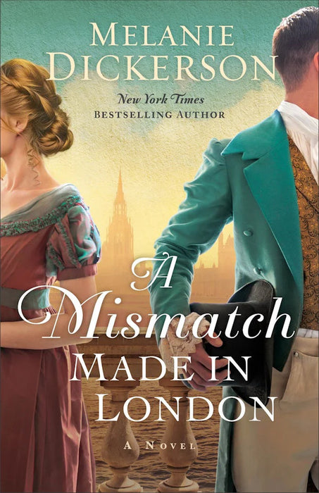 A Mismatch Made in London - Melanie Dickerson