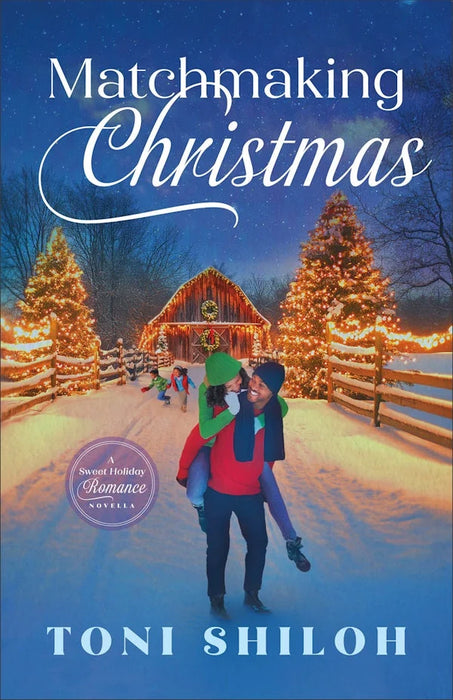 Matchmaking Christmas: A Sweet Holiday Romance Novella - Toni Shiloh
