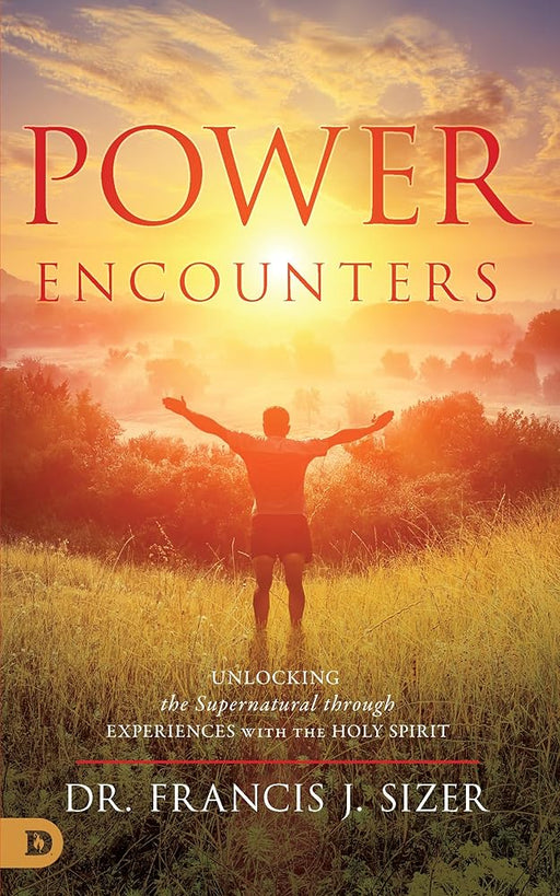 Power Encounters: Unlocking the Supernatural Through Experiences with the Holy Spirit cover image