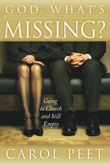 God, What's Missing?: Going to Church and Still Empty cover image