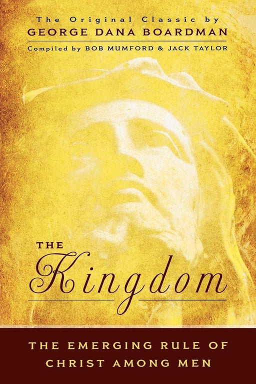 The Kingdom: The Emerging Rule of Christ Among Men: The Original Classic by George Dana Bourdman cover image