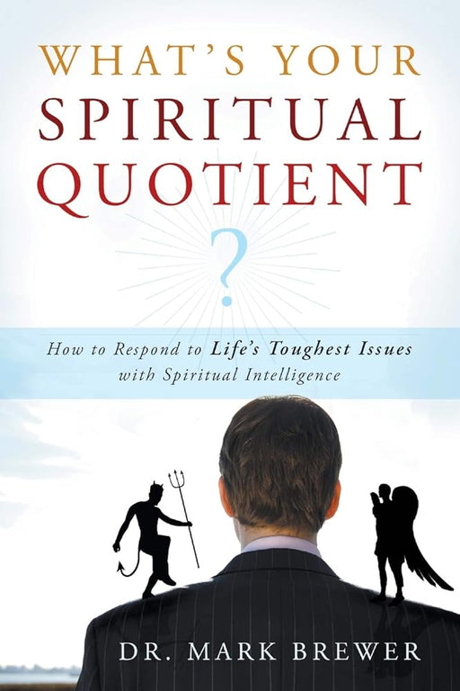 What's Your Spiritual Quotient?: How to Respond to Life's Toughest Issues with Spiritual Intelligence cover image