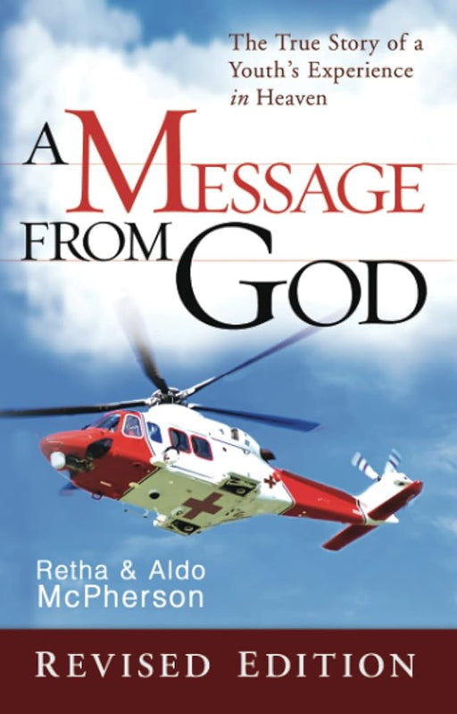 A Message From God Revised Edition: The True Story of a Youth's Experienc e in Heaven cover image