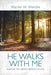 He Walks with Me: Enjoying the Abiding Presence of God cover image