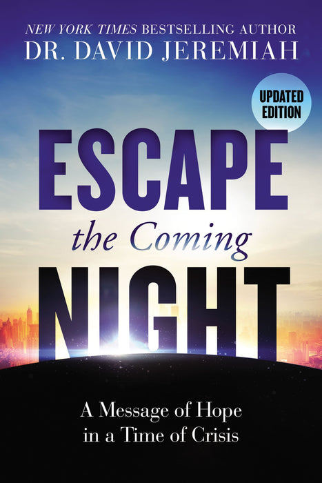 Escape the Coming Night by Dr. David Jeremiah - Morning Star Christian Bookstores