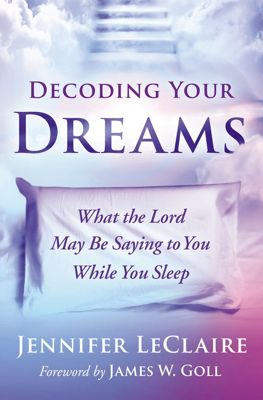 Decoding Your Dreams by Jennifer LeClaire - Morning Star Christian Bookstores