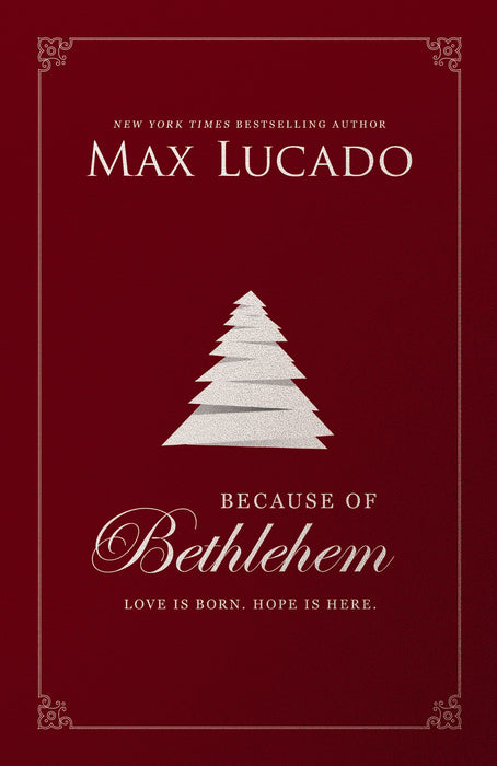 Because of Bethlehem by Max Lucado (Hardcover)