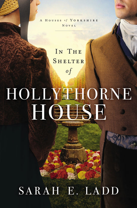 In the Shelter of Hollythorne House by Sarah E Ladd