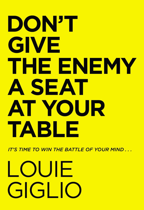 Don't Give the Enemy a Seat at Your Table by Louie Giglio - Morning Star Christian Bookstores