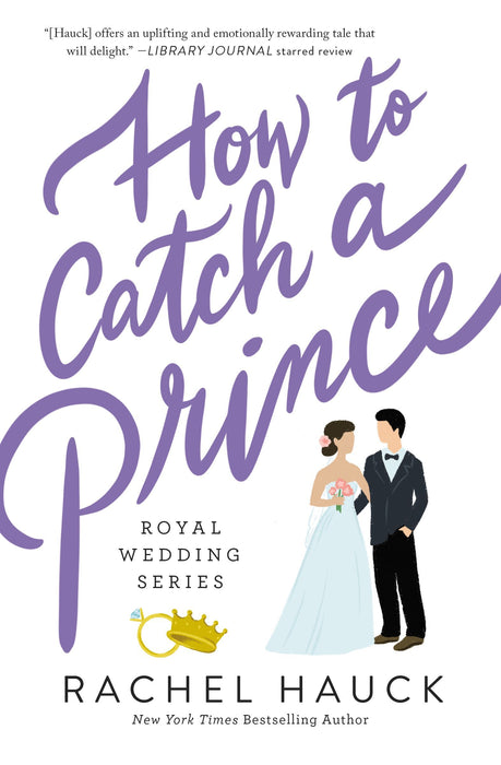 How to Catch a Prince (Royal Wedding #3) by Rachel Hauck