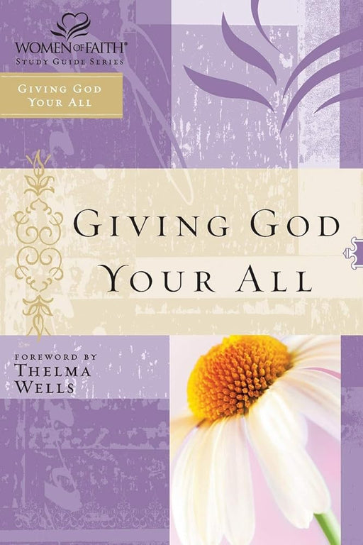 WOF: GIVING GOD YOUR ALL-STG (WOMEN OF FAITH) cover image