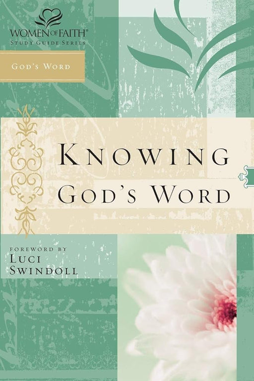 Knowing God's Word: Women of Faith Study Guide Series cover image
