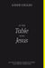At the Table with Jesus by Louie Giglio - Morning Star Christian Bookstores