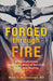 Forged through Fire: A Reconstructive Surgeon's Story of Survival, Faith, and Healing cover image