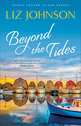 BEYOND THE TIDES (PRINCE EDWARD ISLAND SHORES #1) - LIZ JOHNSON