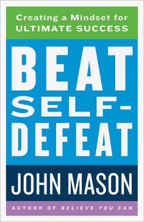 BEAT SELF-DEFEAT - JOHN MASON