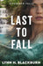 Last to Fall: A Clean Small Town Military Romantic Suspense with a Second Chance Romance Pulse-Pounding Action (Gossamer Falls) cover image