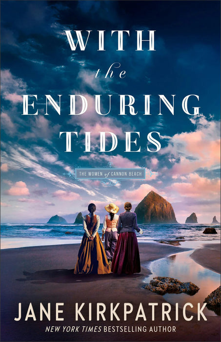 With the Enduring Tides (The Women of Cannon Beach #2) by Jane Kirkpatrick