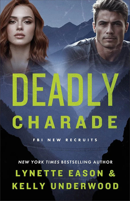 Deadly Charade (FBI New Recruits #1) - Lynette Eason and Kelly Underwood