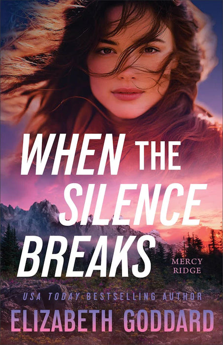 When the Silence Breaks (Mercy Ridge #1) - Elizabeth Goddard