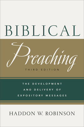 Biblical Preaching 3rd Edition - Haddon Robinson