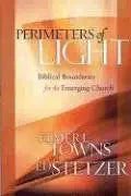 Perimeters of Light: Biblical Boundaries for the Emerging Church cover image