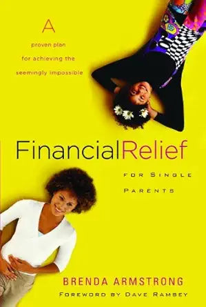 Financial Relief for Single Parents: A Proven Plan for Achieving the Seemingly Impossible cover image