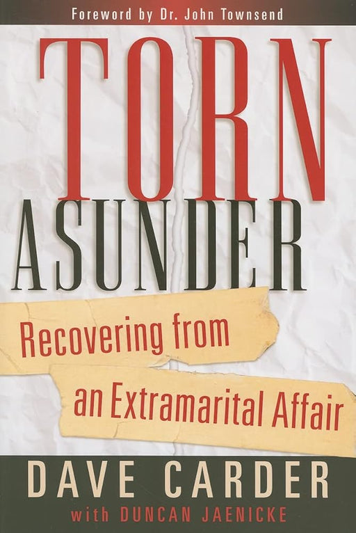 Torn Asunder: Recovering from an Extramarital Affair cover image