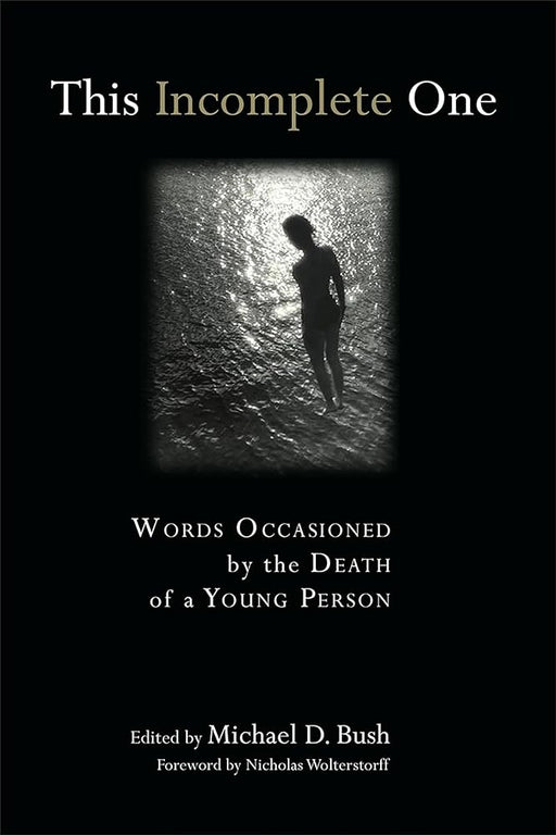 This Incomplete One: Words Occasioned by the Death of a Young Person cover image