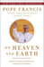 On Heaven and Earth: Pope Francis on Faith, Family, and the Church in the Twenty-First Century cover image