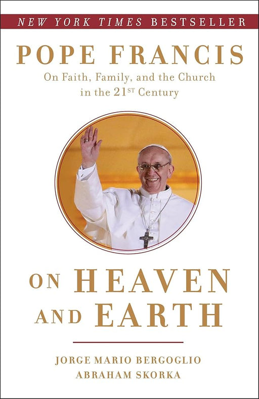 On Heaven and Earth: Pope Francis on Faith, Family, and the Church in the Twenty-First Century cover image