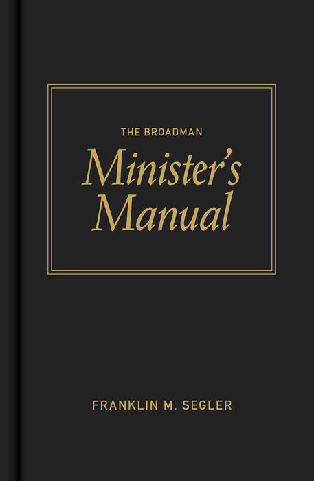 The Broadman Minister's Manual by Franklin M. Segler