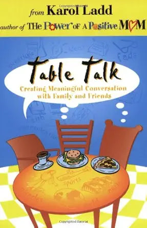 Table Talk: Creating Meaningful Conversation With Family and Friends cover image