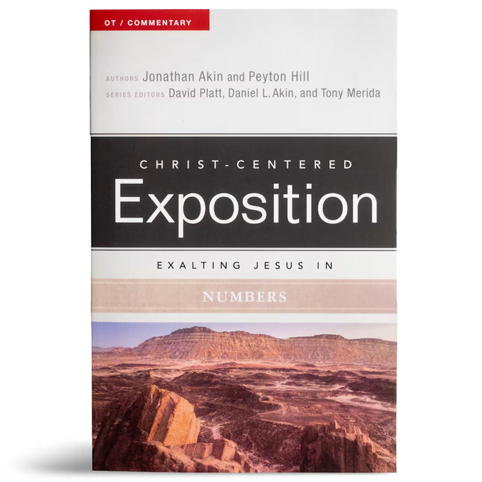 Exalting Jesus in Numbers (Christ-Centered Exposition) - Jonathan Akin & Peyton Hill