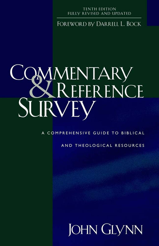Commentary and Reference Survey: A Comprehensive Guide to Biblical and Theological Resources cover image