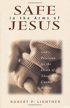 Safe in the Arms of Jesus: God's Provision for the Death of Those Who Cannot Believe cover image