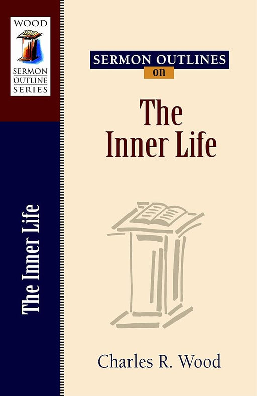 Sermon Outlines on the Inner Life (Wood Sermon Outlines) cover image