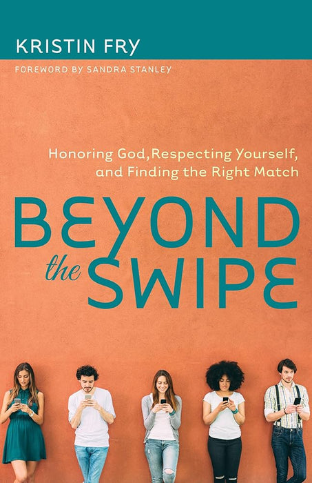 Beyond the Swipe: Honoring God, Respecting Yourself, and Finding the Right Match cover image