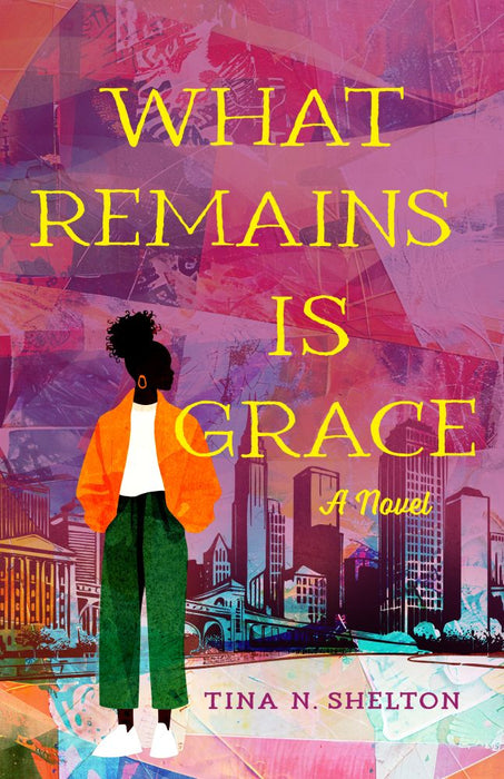What Remains Is Grace - Tina N. Shelton
