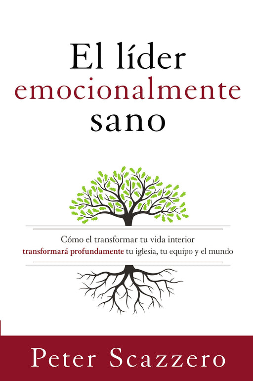 El Líder Emocionalmente Sano por Peter Scazzero - Morning Star Christian Bookstores